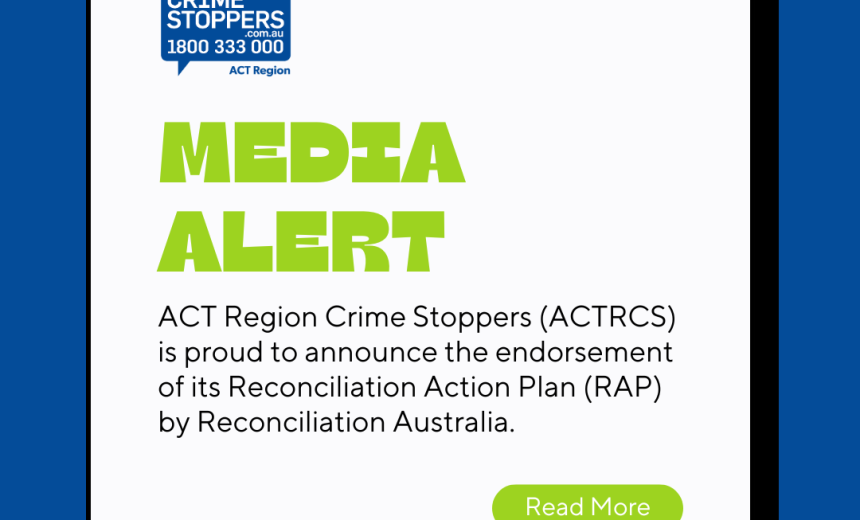 ACT Region Crime Stoppers is Proud to Have Its Reconciliation Action Plan Endorsed by Reconciliation Australia